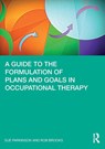 A Guide to the Formulation of Plans and Goals in Occupational Therapy - Sue Parkinson ; Rob Brooks - 9780367494704
