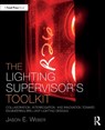 The Lighting Supervisor's Toolkit - Jason E. Weber - 9780367504656