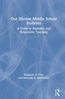 Our Diverse Middle School Students - Elizabeth D. Dore ; Deborah H. McMurtrie - 9780367510893