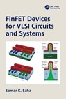 FinFET Devices for VLSI Circuits and Systems - Samar K. (Santa Clara University Saha - 9780367515560