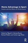 Home Advantage in Sport - Miguel G?mez-Ruano ; Richard Pollard ; Carlos Lago-Pe?as - 9780367533267