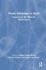 Home Advantage in Sport - Miguel Gomez-Ruano ; Richard Pollard ; Carlos Lago-Penas - 9780367533298