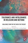 Tolerance and Intolerance in Religion and Beyond - Anne Sarah Matviyets ; Giuseppe Veltri ; Jorg Rupke - 9780367535834
