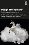 Design Ethnography - Sarah (Monash University Pink ; Vaike (Halmstad University Fors ; Debora (Monash University Lanzeni ; Melisa (Monash Univ.) Duque - 9780367539047