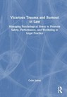 Vicarious Trauma and Burnout in Law - Colin James - 9780367549091