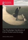 The Routledge Handbook of Crime Fiction and Ecology - Nathan Ashman - 9780367550868