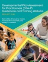 Developmental Play Assessment for Practitioners (DPA-P) Guidebook and Training Website - LIFTER,  Karin ; Mason, Emanuel J. ; Cannarella, Amanda M. ; Cameron, Ashley D. - 9780367553593