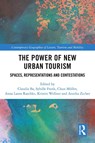 The Power of New Urban Tourism - Claudia Ba ; Sybille Frank ; Claus Muller - 9780367555443