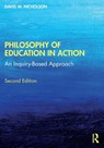 Philosophy of Education in Action - David W. (Stevenson University Nicholson - 9780367557591