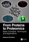 From Proteins to Proteomics - Sanjeeva Srivastava - 9780367566203