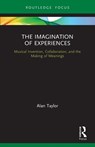 The Imagination of Experiences - Alan Taylor - 9780367569297