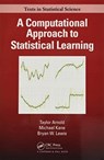 A Computational Approach to Statistical Learning - TAYLOR (UNIVERSITY OF RICHMOND,  Richmond, VA, USA) Arnold ; Michael (Yale University, New Haven, Connecticut, USA) Kane ; Bryan W. Lewis - 9780367570613