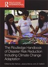 The Routledge Handbook of Disaster Risk Reduction Including Climate Change Adaptation - Ilan Kelman ; Jessica Mercer ; JC Gaillard - 9780367581282