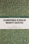 Islamophobia in Muslim Majority Societies - Enes Bayrakli ; Farid Hafez - 9780367582135