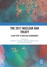 The 2017 Nuclear Ban Treaty - Joseph A. Camilleri ; Michael Hamel-Green ; Fumihiko Yoshida - 9780367583460