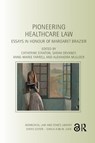 Pioneering Healthcare Law - Catherine Stanton ; Sarah (University of Manchester Devaney ; Anne-Maree Farrell - 9780367597757