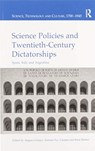 Science Policies and Twentieth-Century Dictatorships - Amparo Gomez ; Antonio Fco. Canales ; Brian Balmer - 9780367598303