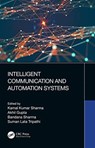 Intelligent Communication and Automation Systems - KAMAL (LOVELY PROFESSIONAL UNIVERSITY,  India) Sharma ; Akhil (Lovely professional University, India) Gupta ; Bandana (Haryana Engineering College, India) Sharma ; Suman Lata (LPU,Punjab, India) Tripathi - 9780367609283
