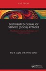 Distributed Denial of Service (DDoS) Attacks - BRIJ B. (DIRECTOR,  International Center for AI & CCRI) Gupta ; Amrita Dahiya - 9780367619749