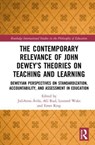 The Contemporary Relevance of John Dewey's Theories on Teaching and Learning - JuliAnna Avila ; Emer Ring ; Anthony Gordon Rud Jr. ; Leonard J. Waks - 9780367621513