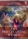 The Pentecostal World - Michael Wilkinson ; Jorg Haustein - 9780367621834