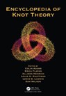Encyclopedia of Knot Theory - Colin Adams ; Erica Flapan ; Allison Henrich - 9780367623043
