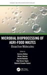 Microbial Bioprocessing of Agri-food Wastes - Gustavo Molina ; Minaxi Sharma ; Rachid Benhida - 9780367625184