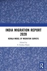 India Migration Report 2020 - S. Irudaya (IIMAD Rajan - 9780367625696