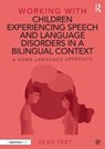 Working with Children Experiencing Speech and Language Disorders in a Bilingual Context - Sean Pert - 9780367646301