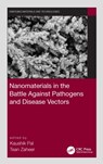 Nanomaterials in the Battle Against Pathogens and Disease Vectors - Kaushik Pal ; Tean Zaheer - 9780367647810