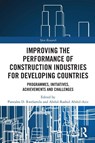 Improving the Performance of Construction Industries for Developing Countries - Pantaleo D. Rwelamila ; Abdul-Rashid Abdul-Aziz - 9780367652562