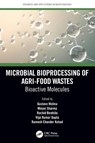 Microbial Bioprocessing of Agri-food Wastes - Gustavo Molina ; Minaxi Sharma ; Rachid Benhida - 9780367653361