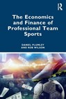 The Economics and Finance of Professional Team Sports - Daniel (Sheffield Hallam University Plumley ; Rob Wilson - 9780367655662