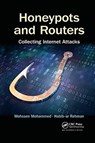 Honeypots and Routers - MOHSSEN (AL-IMAM MUHAMMAD IBN SAUD UNIVERSITY,  Saudi Arabia) Mohammed ; Habib-ur Rehman - 9780367658670