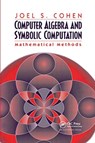 Computer Algebra and Symbolic Computation - Joel S. Cohen - 9780367659479
