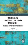 Complexity and Values in Nurse Education - Martin Lipscomb - 9780367672218