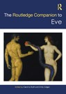 The Routledge Companion to Eve - Caroline (Writer and editor currently based in New Zealand) Blyth ; Emily (Trinity Methodist Theological College Colgan - 9780367676797