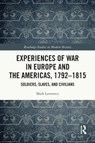 Experiences of War in Europe and the Americas, 1792-1815 - MARK (UNIVERSITY OF KENT,  UK) Lawrence - 9780367695736