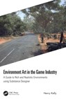 Environment Art in the Game Industry - Henry Kelly - 9780367706791