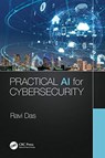 Practical AI for Cybersecurity - Ravi Das - 9780367708597