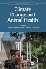 Climate Change and Animal Health - Craig (McEachran Institute Stephen ; Colleen (Colorado State Univ.) Duncan - 9780367712013
