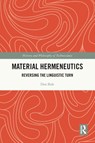 Material Hermeneutics - Don Ihde - 9780367720353