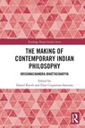 The Making of Contemporary Indian Philosophy - Daniel Raveh ; Elise (Jawaharlal Nehru University Coquereau-Saouma - 9780367720704