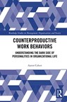 Counterproductive Work Behaviors - Aaron Cohen - 9780367735302