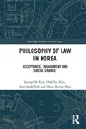 Philosophy of Law in Korea - Jeong-Oh (Yonsei Law School) Kim ; Hak Tai (Hankuk University of Foreign Studies) Kim ; Joon-Seok (Jeonbuk National University) Park ; Dong-Ryong (Kangwon National University) Shin - 9780367741792