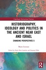 Historiography, Ideology and Politics in the Ancient Near East and Israel - MARIO (UNIVERSITY OF ROME LA SAPIENZA,  Italy) Liverani - 9780367742485
