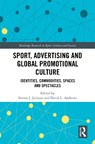 Sport, Advertising and Global Promotional Culture - Steven J. (University of Otago Jackson ; David L. (University of Maryland Andrews - 9780367752194