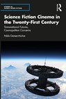 Science Fiction Cinema in the Twenty-First Century - Pablo (Faculty of Arts Gomez-Munoz - 9780367759063
