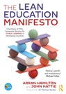 The Lean Education Manifesto - Arran Hamilton ; John (University of Melbourne) Hattie - 9780367762988