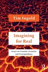 Imagining for Real - Tim Ingold - 9780367775117